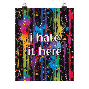 Bespattered Facade "I Hate it Here" Giclée Archival Matte Paper Prints