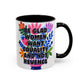 "Equality vs. Revenge" Rainbow Flowers Mug | Eight Colors | 11oz or 15oz