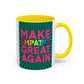 Bespattered Facade Make Empathy Great Again Colorful Rainbow Mugs | Eight Colors | 11oz or 15oz
