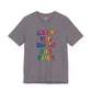 “Life's too Short for Beige” Bella Canvas Unisex Jersey Short Sleeve Tee T-Shirt
