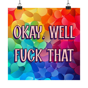 Bespattered Facade "Okay Well, F*ck That" Giclée Archival Matte Paper Prints