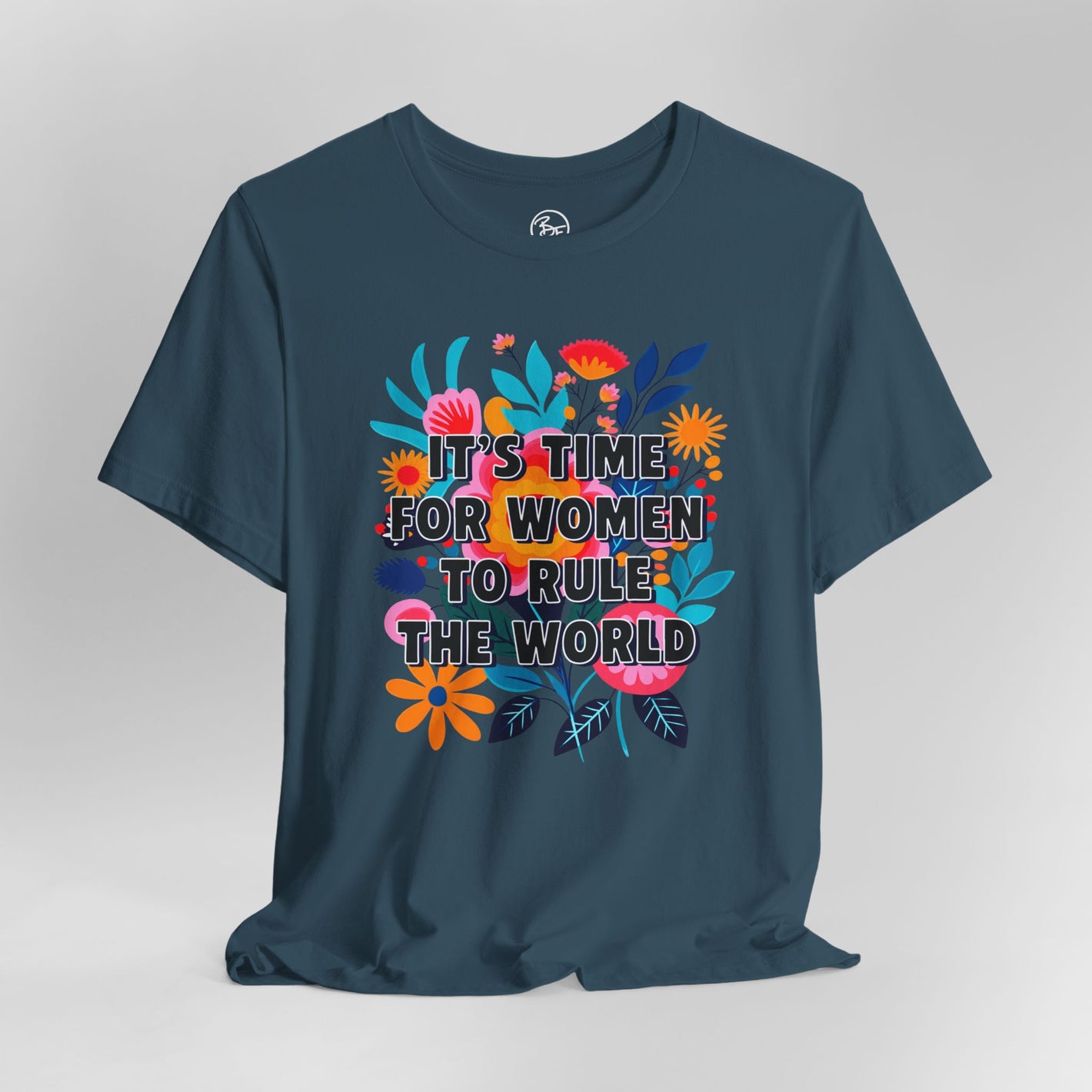 “It's Time for Women to Rule the World” Bella Canvas Unisex Jersey Short Sleeve Tee T-Shirt