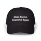 The Anti-MAGA Embroidered Hat Collection: Make Racism Shameful Again | 10 Colors