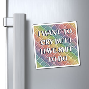 Bespattered Facade "I Want to Cry" Refrigerator Magnet