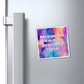 Bespattered Facade "Woke Up Again Today" Refrigerator Magnet