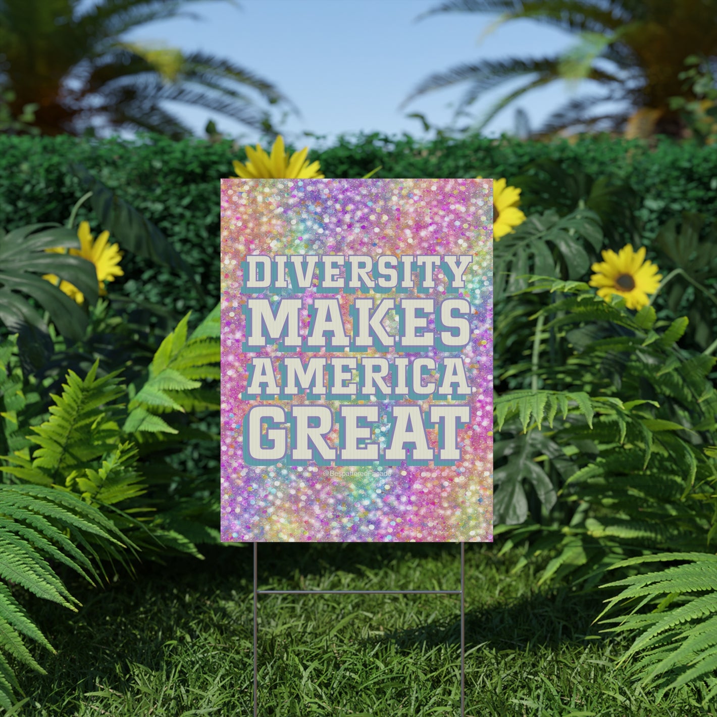 Bespattered Facade Diversity Makes America Great Plastic Yard Sign
