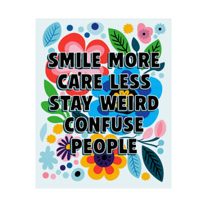 Bespattered Facade "Smile More, Care Less..." Colorful Flowers Giclée Archival Matte Paper Prints