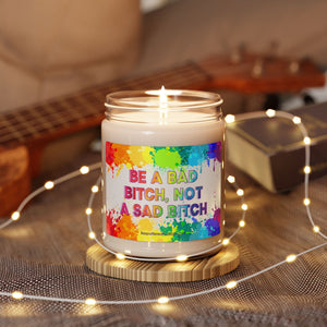 Bespattered Facade Semi-Motivational Scented Soy Candle — "Be a Bad B*tch, Not a Sad B*tch" (9oz)