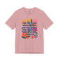 "Find You a Man Who...” Bella Canvas Unisex Jersey Short Sleeve Tee T-Shirt