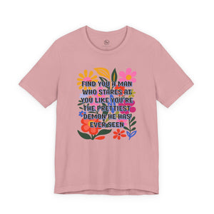 "Find You a Man Who...” Bella Canvas Unisex Jersey Short Sleeve Tee T-Shirt