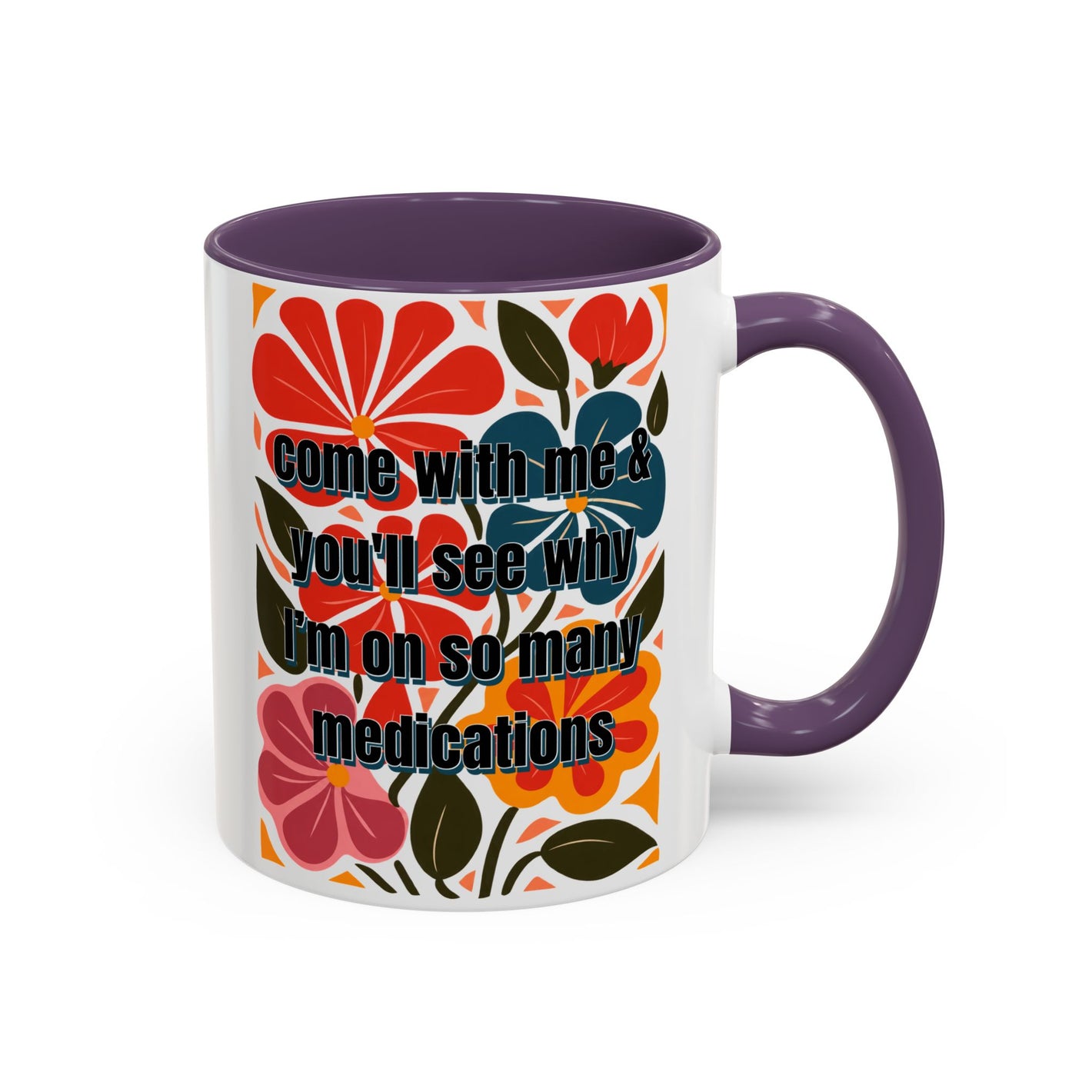 "Come with Me and You'll See..." Rainbow Flowers Mug | Eight Colors | 11oz or 15oz