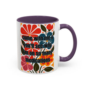 "Come with Me and You'll See..." Rainbow Flowers Mug | Eight Colors | 11oz or 15oz