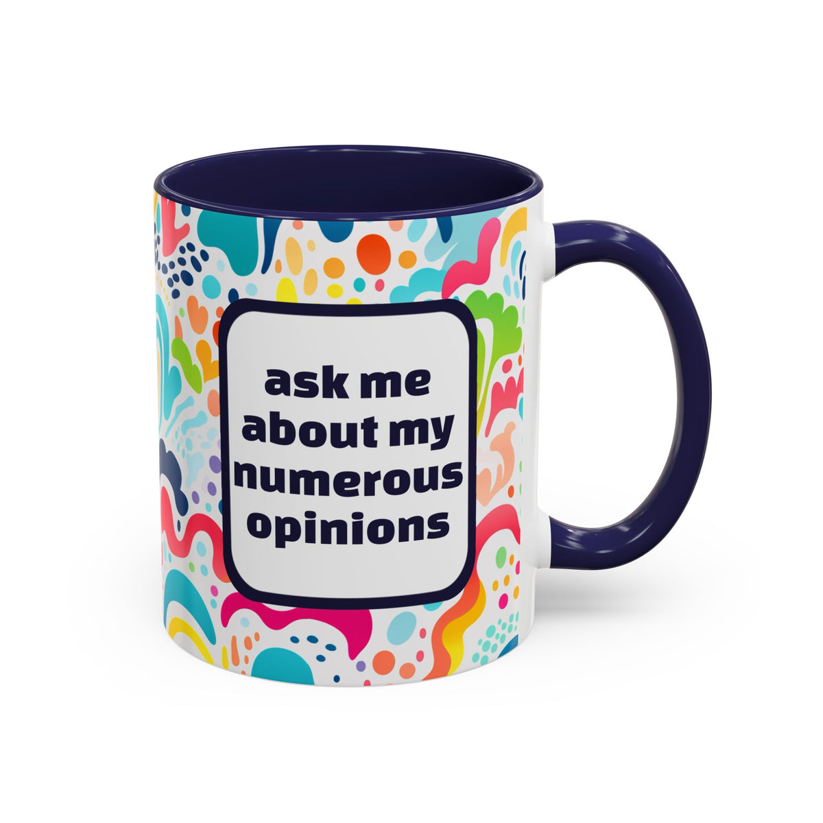 Bespattered Facade "ask me about my numerous opinions" Rainbow Mug | 11oz or 15oz