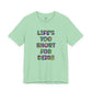 “Life's too Short for Beige” Bella Canvas Unisex Jersey Short Sleeve Tee T-Shirt
