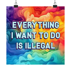 Bespattered Facade "Everything I Want to Do Is Illegal" Giclée Archival Matte Paper Prints