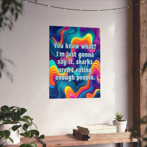 Bespattered Facade "Sharks Aren't Eating Enough People" Giclée Archival Matte Paper Prints