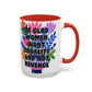 "Equality vs. Revenge" Rainbow Flowers Mug | Eight Colors | 11oz or 15oz