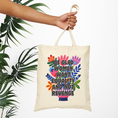 Bespattered Facade "Equality and Not Revenge" Floral Canvas Tote Bag Reusable Carryall