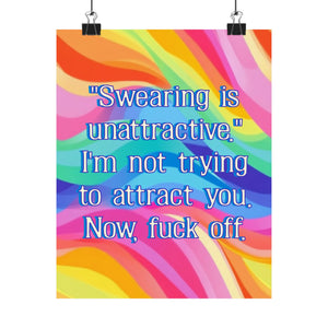 A colorful poster with a rainbow wave background and bold blue text reading, "Swearing is unattractive. I'm not trying to attract you.