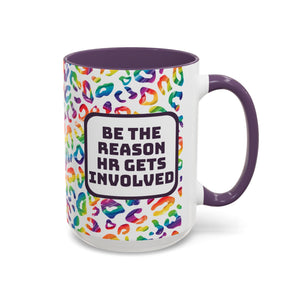 Bespattered Facade "Be the reason HR gets involved" Rainbow Mug | 11oz or 15oz
