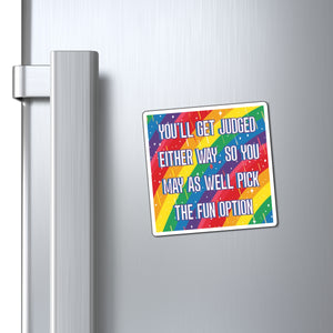 Bespattered Facade "Pick the Fun Option" Refrigerator Magnet