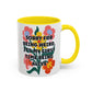 "Sorry for Being Weird" Rainbow Flowers Mug | Eight Colors | 11oz or 15oz