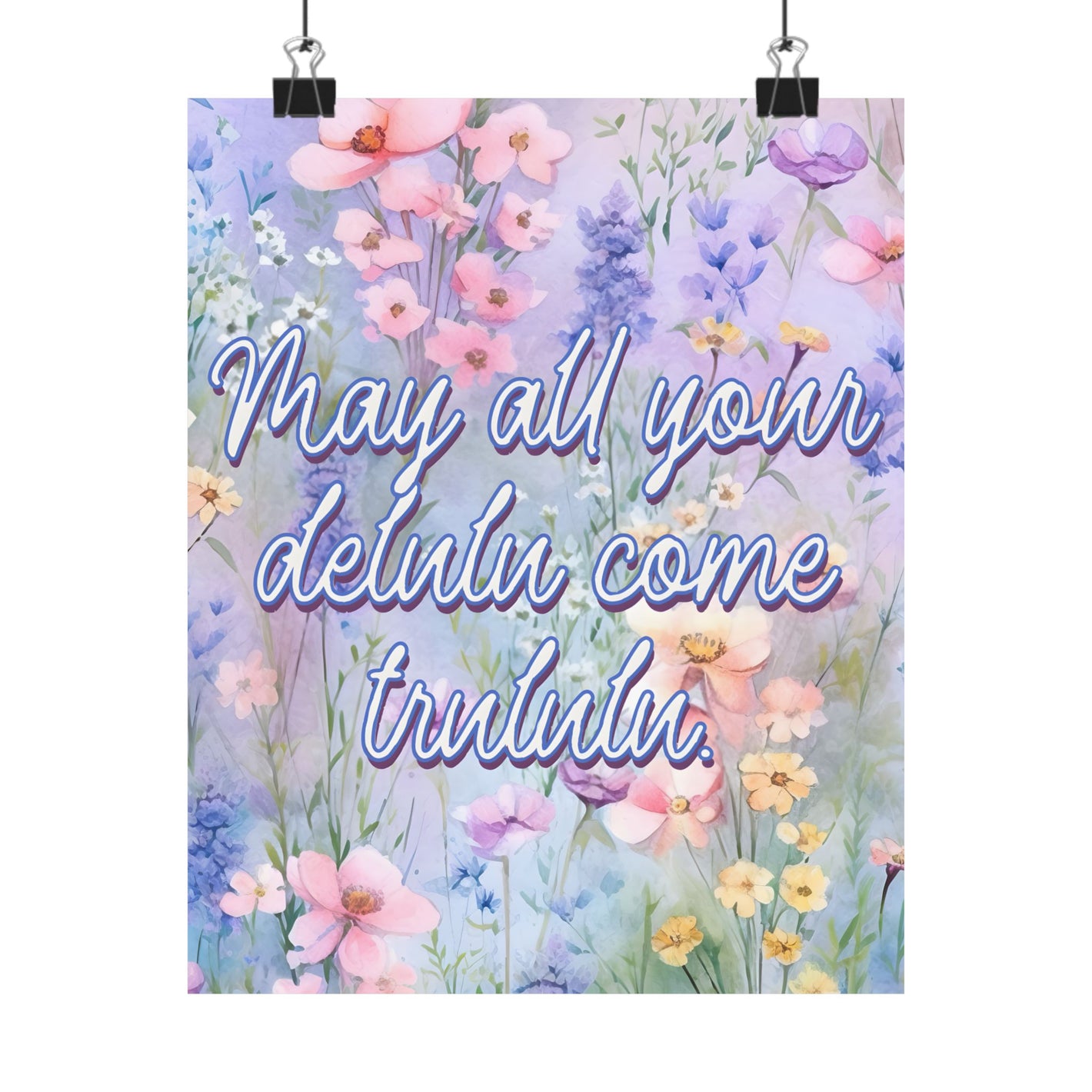 Bespattered Facade May All Your Delulu Come Trululu Pastel Floral Giclée Archival Matte Paper Prints