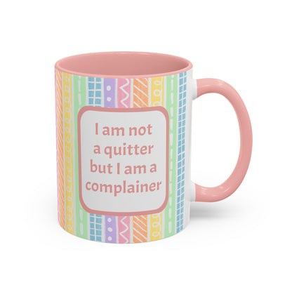 Bespattered Facade "I am not a quitter but I am a complainer" Rainbow Mug | 11oz or 15oz
