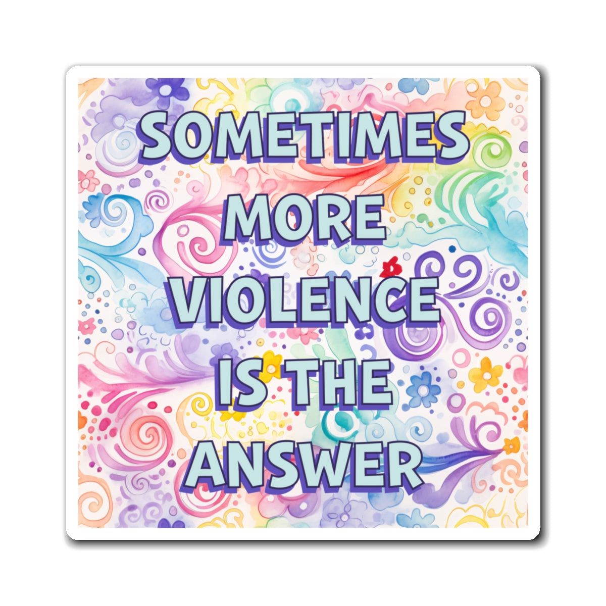 Bespattered Facade "Violence is the Answer" Refrigerator Magnet