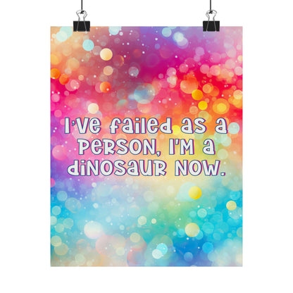 Bespattered Facade "I'm a Dinosaur Now" Giclée Archival Matte Paper Prints