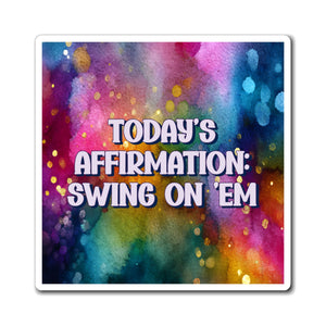 Bespattered Facade "Today's Affirmation" Refrigerator Magnet
