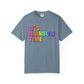 Bespattered Facade It's Rainbow Time Marquee Premium Unisex Comfort Colors Garment Dyed 100% Cotton T-Shirt