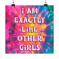 Bespattered Facade "I am Exactly like Other Girls" Giclée Archival Matte Paper Prints