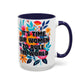 "It's Time for Women to Rule the World" Rainbow Flowers Mug | Eight Colors | 11oz or 15oz