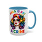 Bespattered Facade Rainbow Drag Is Not a Crime Diva Mug | Eight Colors | 11oz or 15oz
