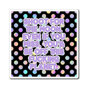 Bespattered Facade "Shoot for the Moon" Refrigerator Magnet