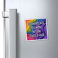 Bespattered Facade "Do Whatever You Want" Refrigerator Magnet