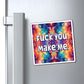 Bespattered Facade "F*ck You. Make Me." Refrigerator Magnet