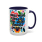 "Smile More, Care Less..." Rainbow Flowers Mug | Eight Colors | 11oz or 15oz