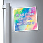 Bespattered Facade "You Are a Masterpiece" Refrigerator Magnet