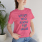 “Life's too Short for Beige” Bella Canvas Unisex Jersey Short Sleeve Tee T-Shirt