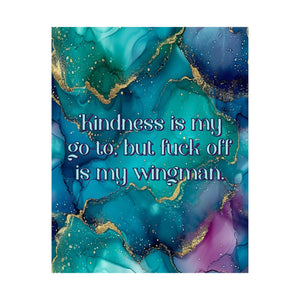 Bespattered Facade "Kindness Is My Go-To" Giclée Archival Matte Paper Prints