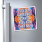 Bespattered Facade "I Used to Care" Refrigerator Magnet