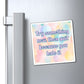 Bespattered Facade "Try Something New" Refrigerator Magnet