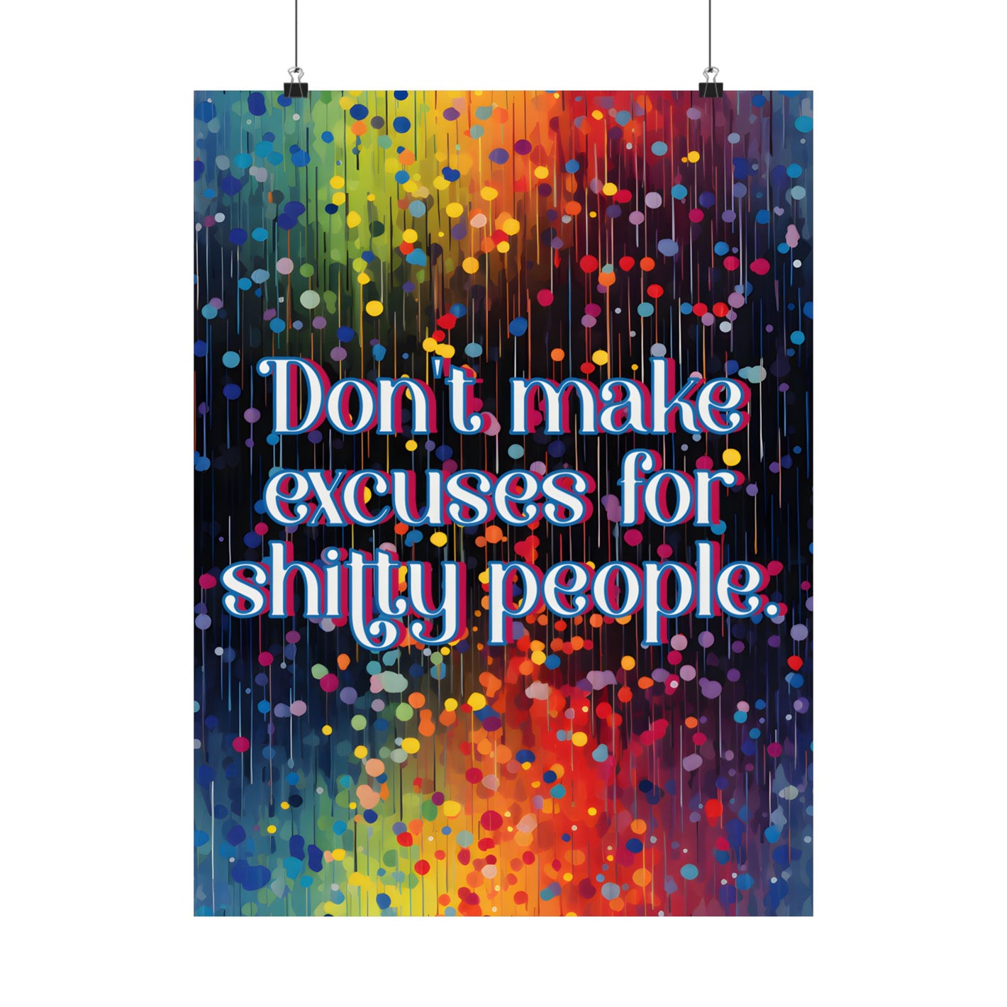 Bespattered Facade Don't Make Excuses Rainbow Giclée Archival Matte Paper Prints