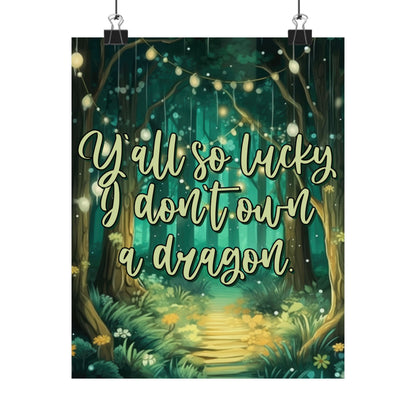 Bespattered Facade "Y'all So Lucky I Don't Own a Dragon" Giclée Archival Matte Paper Prints