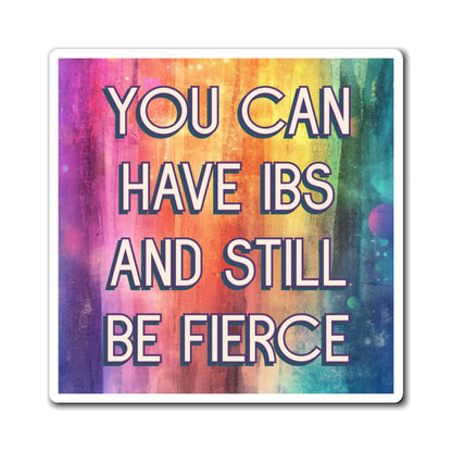 Bespattered Facade "You Can Have IBS and Still Be Fierce" Refrigerator Magnet
