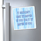 Bespattered Facade "It Shouldn't Have to Happen to You for it to Matter to You" Refrigerator Magnet