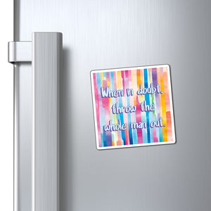 Bespattered Facade "When in Doubt, Throw the Whole Man Out" Refrigerator Magnet