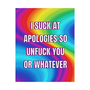 Bespattered Facade "I Suck at Apologies" Giclée Archival Matte Paper Prints